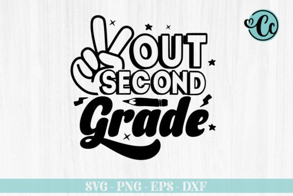 Out Second Grade SVG, Back to School SVG: Practical Design Assets for Educators, Creators, and Small Businesses